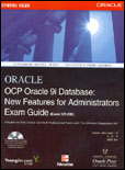 (Oracle) OCP Oracle 9i database : new features for administrators exam guide : exam 1Z0-030