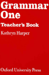 Grammar One  : Teacher's Book / Kathryn Harper