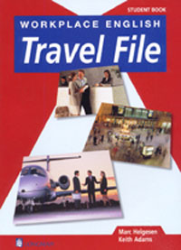 Workplace English travel file : Student book / Marc Helgesen ; Keith Adams