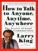 How to Talk to Anyone, Anytime, Anywhere : the secrets of good communication