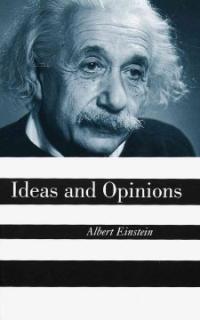 Ideas and opinions / Albert Einstein ; based on Mein Weltbild, edited by Carl Seelig, and ...