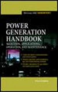 Power Generation Handbook : Selection, Applications, Operation, and  Maintenance