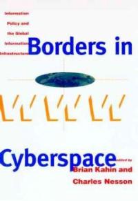 Borders in cyberspace : information policy and the global information infrastructure