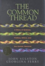 The Common Thread: A Story of Science, Politics, Ethics and the Human Genome
