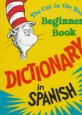 (The)cat in the hat beginner book <span>d</span>ictionary in Spanish
