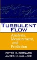 Turbulent Flow: Analysis, Measurement, and Prediction
