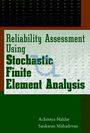 Reliability Assessment Using Stochastic Finite Element Analysis
