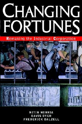 Changing fortunes  : remaking the industrial corporation