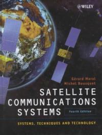 Satellite Communications Ststems, 4/E = Systems, Techniques and Technology : Gerard Maral/Michel Bousquet