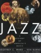 Jazz : (A)History of America's Music / by Geoffrey C. Ward