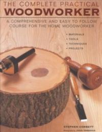 (The complete Practical)WoodWorker