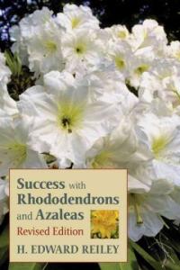 Success With Rhododendrons and Azaleas, Revised Edition