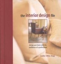 The interior design file : design your home with the confidence of a professional