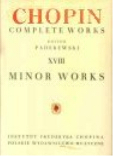 쇼팽전집 18 : Minor Works(피아노 소품집) / 쇼팽 작곡 ; 파데레프스키 편