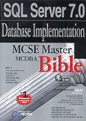 SQL Server 7.0 Database Implementation  : MCSE Master Bible