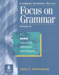 Focus on Grammer  : a basic course for reference and practice, volume B