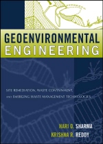 Geoenvironmental engineering : site remediation, waste containment, and emerging waste management technologies