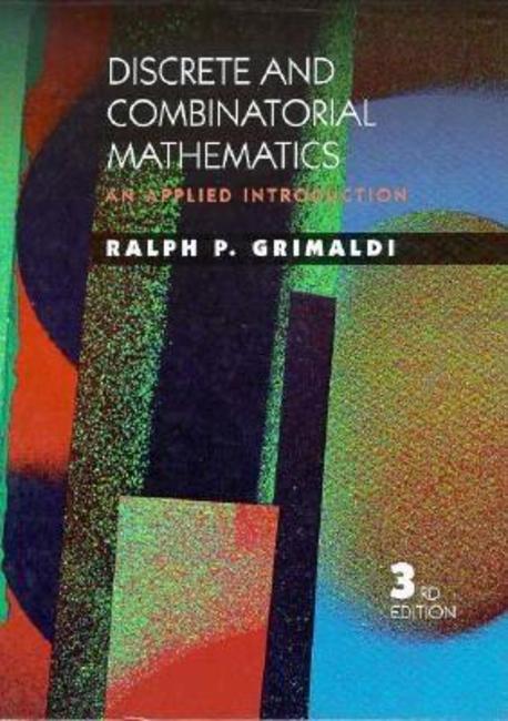 Discrete and combinatorial matheatics  : an applied introduction