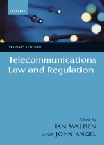 Telecommunications law and regulation / edited by Ian Walden and John Angel