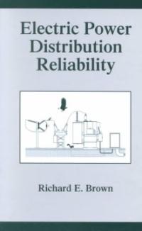 Electric Power Distribution Reliability : Richard E.Brown