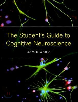 (The) Student's guide to cognitive neuroscience