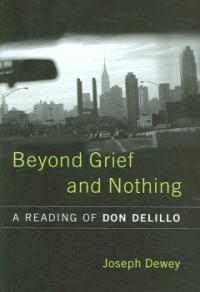 Beyond grief and nothing : A reading of Don DeLillo