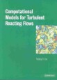 Computational Models for Turbulent Reacting Flows (Paperback)