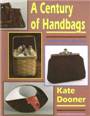 A Century of Handbags : The Modern Handbag for Antique Lovers