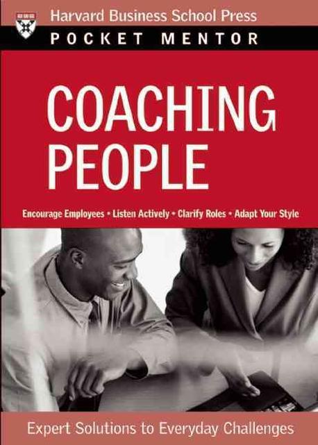 Coaching people  : expert solutions to everyday challenges / [Harvard Business School Pres...