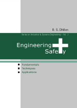 Engineering Safety : Fundamentals, Techniques, Applications / B.S. Dhillon