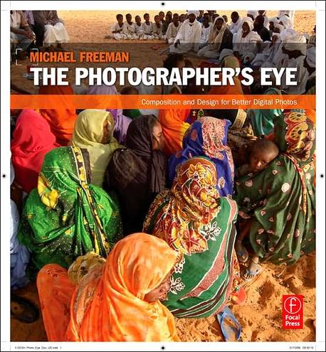 The photographer's eye  : composition and design for better digital photos