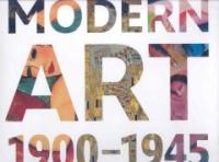 Modern art 1900-45 : the age of avant-gardes