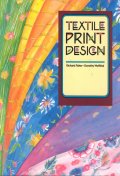 Textile print design  : a how-to-do-it book of surface design / Richard Fisher  ; Dorothy ...
