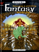 (판타지 월드)드로잉과 페인팅 = Fantasy Worlds: Drawing & Painting