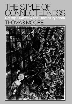 (The)Style of connectedness  : Gravity's rainbow and Thomas Pynchon / Thomas Moore.