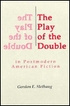 (The)Play of the double in postmodern American fiction