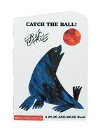 Catch the ball! / by Eric Carle.