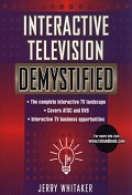 Interactive TV demystified / Jerry C. Whitaker, editor