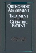 Orthopedic Assessment and Treatment of the Geriatric Patient