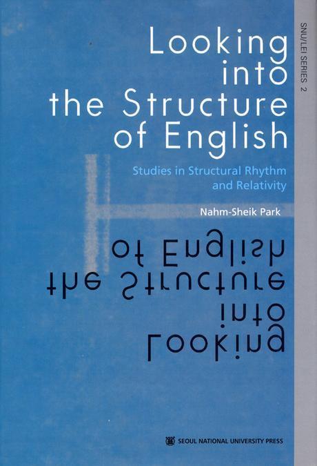 Looking into the structure of English : studies in structural rhythm and relativity