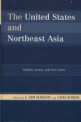 The United States and Northeast Asia : debates, issues, and new order