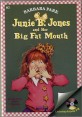 Junie B. J<span>o</span>nes and her big fat <span>m</span><span>o</span>uth. 3. 3