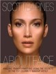 About Face: Unbelievable Transformations Using the Secrets of the Top Celebrity Makeup Artist (Amazing Transformations Using the Secrets of the Top Celebrity Makeup Artist)
