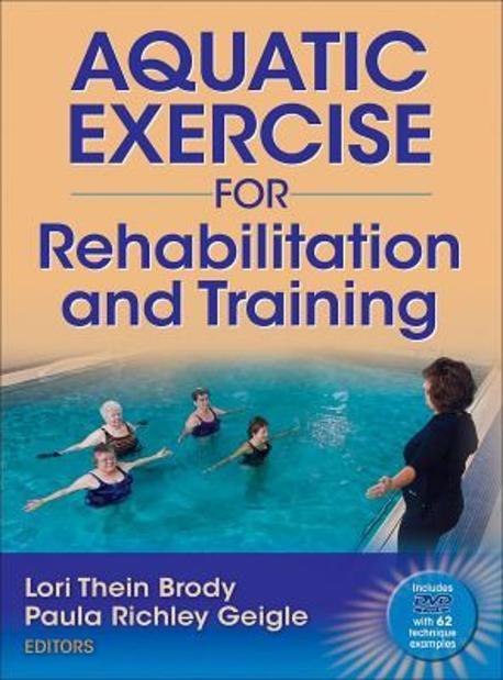 Aquatic exercise for rehabilitation and training : [edited by] Lori Thein Brody, Paula Richley Geigle.