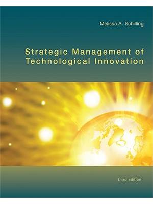 Strategic management of technological innovation / Melissa A. Schilling