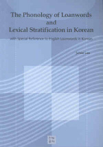 The phonology of loanwords and lexical stratification in Korean : with special reference to English loanwords in Korean