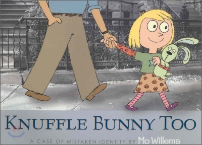 Knuffle bunny too, (A) case of mistaken identity 표지 이미지