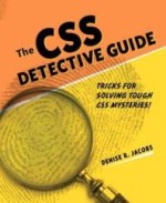 CSS Detective Guide : The Tricks for Solving Tough CSS Mysteries