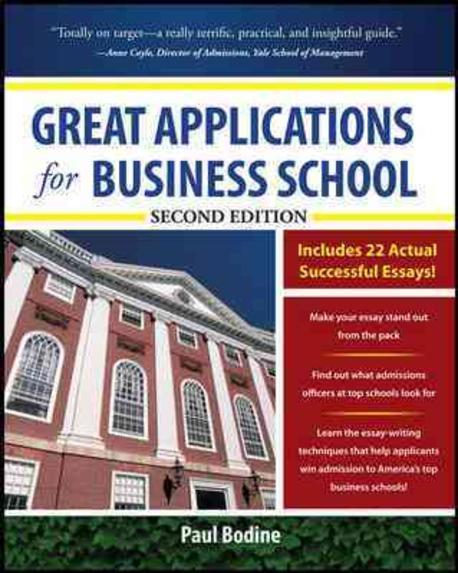 Great applications for business school / Paul S. Bodine.