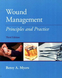Wound management  : principles and practice / Betsy A. Myers